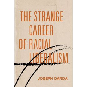 Stanford University Press The Strange Career Of Racial Liberalism Stanford University Press The Strange Career Of Racial Liberalism