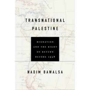 Stanford University Press Transnational Palestine : Migration And The Right Of Return Before 1948 Stanford University Press Transnational Palestine : Migration And The Right Of Return Before 1948