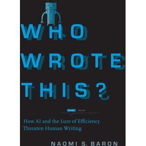 Stanford University Press Who Wrote This? : How Ai And The Lure Of Efficiency Threaten Human Writing Stanford University Press Who Wrote This? : How Ai And The Lure Of Efficiency Threaten Human Writing