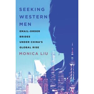 Stanford University Press Seeking Western Men : Email-Order Brides Under China'S Global Rise Stanford University Press Seeking Western Men : Email-Order Brides Under China'S Global Rise