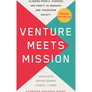 Stanford University Press Venture Meets Mission : Aligning People, Purpose, And Profit To Innovate And Transform Society Stanford University Press Venture Meets Mission : Aligning People, Purpose, And Profit To Innovate And Transform Society