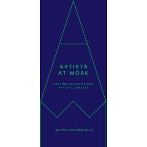 Stanford University Press Artists At Work : Rethinking Policy For Artistic Careers Stanford University Press Artists At Work : Rethinking Policy For Artistic Careers