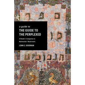 Stanford University Press A Guide To Theguide To The Perplexed : A Reader'S Companion To Maimonides' Masterwork Stanford University Press A Guide To Theguide To The Perplexed : A Reader'S Companion To Maimonides' Masterwork