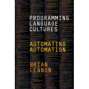 Stanford University Press Programming Language Cultures : Automating Automation Stanford University Press Programming Language Cultures : Automating Automation