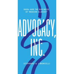 Stanford University Press Advocacy, Inc. : Ingos And The Business Of "Modern Slavery" Stanford University Press Advocacy, Inc. : Ingos And The Business Of "Modern Slavery"