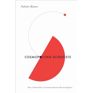 Stanford University Press Cosmopolitan Scientists : How A Global Policy Of Commercialization Became Japanese Stanford University Press Cosmopolitan Scientists : How A Global Policy Of Commercialization Became Japanese