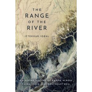 Stanford University Press The Range Of The River : A Riverine History Of Empire Across China, India, And Southeast Asia Stanford University Press The Range Of The River : A Riverine History Of Empire Across China, India, And Southeast Asia