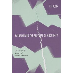 Stanford University Press Kabbalah And The Rupture Of Modernity : An Existential History Of Chabad Hasidism Stanford University Press Kabbalah And The Rupture Of Modernity : An Existential History Of Chabad Hasidism