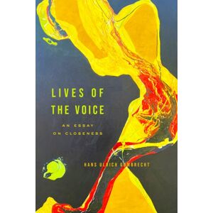 Stanford University Press Lives Of The Voice : An Essay On Closeness Stanford University Press Lives Of The Voice : An Essay On Closeness