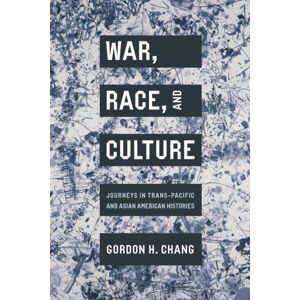 Stanford University Press War, Race, And Culture : Journeys In Trans-Pacific And Asian American Histories Stanford University Press War, Race, And Culture : Journeys In Trans-Pacific And Asian American Histories