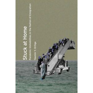 Stanford University Press Stuck At Home : Pandemic Immobilities In The Nation Of Emigration Stanford University Press Stuck At Home : Pandemic Immobilities In The Nation Of Emigration