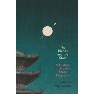 Stanford University Press The Islands And The Stars : A History Of Japan'S Space Programs Stanford University Press The Islands And The Stars : A History Of Japan'S Space Programs