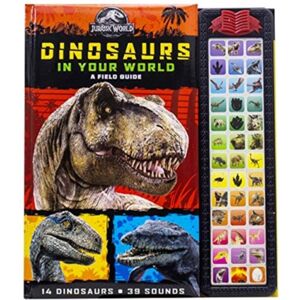 Phoenix International Publications, Incorporated Jurassic World: Dinosaurs In Your World A Field Guide Sound Book Phoenix International Publications, Incorporated Jurassic World: Dinosaurs In Your World A Field Guide Sound Book