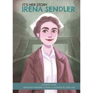 Phoenix International Publications, Incorporated It'S Her Story Irena Sendler A Graphic Novel Phoenix International Publications, Incorporated It'S Her Story Irena Sendler A Graphic Novel