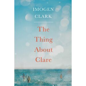 Amazon Publishing The Thing About Clare Amazon Publishing The Thing About Clare