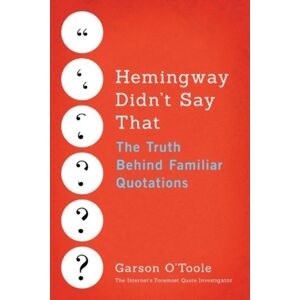 Amazon Publishing Hemingway Didn'T Say That : The Truth Behind Familiar Quotations Amazon Publishing Hemingway Didn'T Say That : The Truth Behind Familiar Quotations