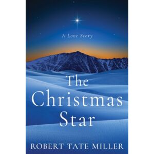 Amazon Publishing The Christmas Star : A Love Story Amazon Publishing The Christmas Star : A Love Story