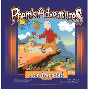 Balboa Press Prem'S Adventures : Book 2: ...On The Road Balboa Press Prem'S Adventures : Book 2: ...On The Road