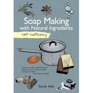 IMM Lifestyle Books Self-Sufficiency: Soap Making With Natural Ingredients IMM Lifestyle Books Self-Sufficiency: Soap Making With Natural Ingredients