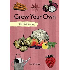 IMM Lifestyle Books Self-Sufficiency: Grow Your Own IMM Lifestyle Books Self-Sufficiency: Grow Your Own