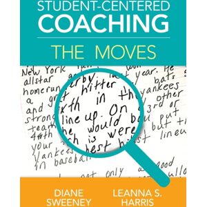 SAGE Publications Inc Student-Centered Coaching: The Moves SAGE Publications Inc Student-Centered Coaching: The Moves