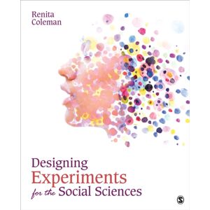 SAGE Publications Inc Designing Experiments For The Social Sciences : How To Plan, Create, And Execute Research Using Experiments SAGE Publications Inc Designing Experiments For The Social Sciences : How To Plan, Create, And Execute Research Using Experiments