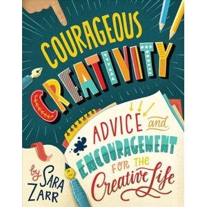 Augsburg Fortress Publishers Courageous Creativity : Advice And Encouragement For The Creative Life Augsburg Fortress Publishers Courageous Creativity : Advice And Encouragement For The Creative Life