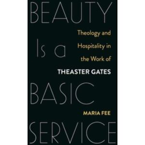 Augsburg Fortress Publishers Beauty Is A Basic Service : Theology And Hospitality In The Work Of Theaster Gates Augsburg Fortress Publishers Beauty Is A Basic Service : Theology And Hospitality In The Work Of Theaster Gates