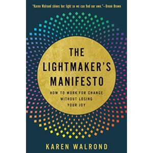 Augsburg Fortress Publishers The Lightmaker'S Manifesto : How To Work For Change Without Losing Your Joy Augsburg Fortress Publishers The Lightmaker'S Manifesto : How To Work For Change Without Losing Your Joy
