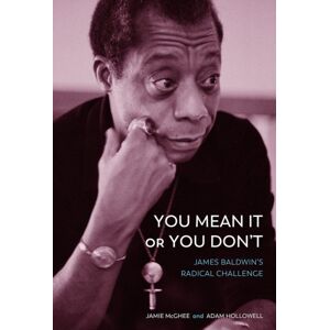 Augsburg Fortress Publishers You Mean It Or You Don'T : James Baldwin'S Radical Challenge Augsburg Fortress Publishers You Mean It Or You Don'T : James Baldwin'S Radical Challenge