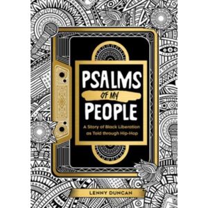 Augsburg Fortress Publishers Psalms Of My People : A Story Of Black Liberation As Told Through Hip-Hop Augsburg Fortress Publishers Psalms Of My People : A Story Of Black Liberation As Told Through Hip-Hop