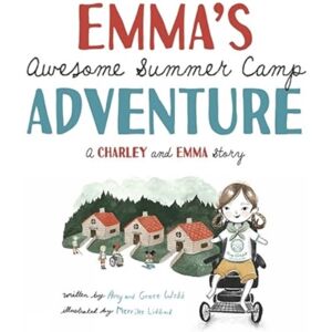 Augsburg Fortress Publishers Emma'S Awesome Summer Camp Adventure : A Charley And Emma Story Augsburg Fortress Publishers Emma'S Awesome Summer Camp Adventure : A Charley And Emma Story