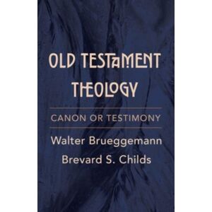 Augsburg Fortress Publishers Old Testament Theology : Canon Or Testimony Augsburg Fortress Publishers Old Testament Theology : Canon Or Testimony