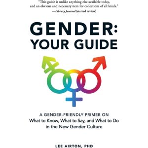 Adams Media Corporation Gender: Your Guide : A Gender-Friendly Primer On What To Know, What To Say, And What To Do In The Gender Culture Adams Media Corporation Gender: Your Guide : A Gender-Friendly Primer On What To Know, What To Say, And What To Do In The Gender Culture