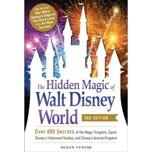 Adams Media Corporation The Hidden Magic Of Walt Disney World, 3rd Edition : Over 600 Secrets Of The Magic Kingdom, Epcot, Disney'S Hollywood Studios, And Disney'S Animal Kingdom Adams Media Corporation The Hidden Magic Of Walt Disney World, 3rd Edition : Over 600 Secrets Of The Magic Kingdom, Epcot, Disney'S Hollywood Studios, And Disney'S Animal Kingdom