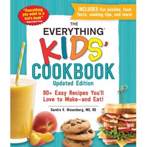 Adams Media Corporation The Everything Kids' Cookbook, Updated Edition : 90+ Easy Recipes You'Ll Love To Make—and Eat! Adams Media Corporation The Everything Kids' Cookbook, Updated Edition : 90+ Easy Recipes You'Ll Love To Make—and Eat!