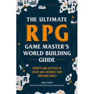 Adams Media Corporation The Ultimate Rpg Game Master'S Worldbuilding Guide : Prompts And Activities To Create And Customize Your Own Game World Adams Media Corporation The Ultimate Rpg Game Master'S Worldbuilding Guide : Prompts And Activities To Create And Customize Your Own Game World