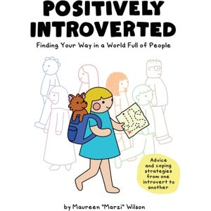 Adams Media Corporation Positively Introverted : Finding Your Way In A World Full Of People Adams Media Corporation Positively Introverted : Finding Your Way In A World Full Of People