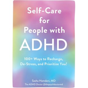 Adams Media Corporation Self-Care For People With Adhd : 100+ Ways To Recharge, De-Stress, And Prioritize You! Adams Media Corporation Self-Care For People With Adhd : 100+ Ways To Recharge, De-Stress, And Prioritize You!