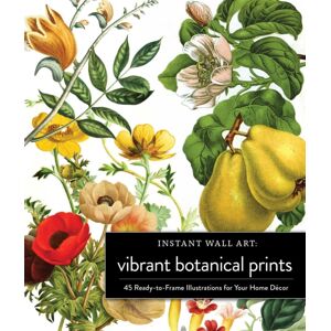 Adams Media Corporation Instant Wall Art Vibrant Botanical Prints : 45 Ready-To-Frame Illustrations For Your Home Decor Adams Media Corporation Instant Wall Art Vibrant Botanical Prints : 45 Ready-To-Frame Illustrations For Your Home Decor
