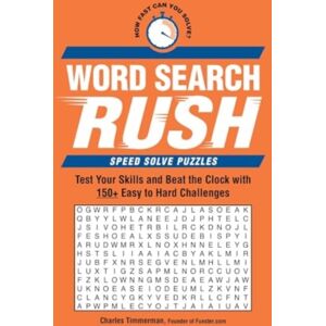 Adams Media Corporation Word Search Rush : Test Your Skills And Beat The Clock With 150+ Easy To Hard Challenges Adams Media Corporation Word Search Rush : Test Your Skills And Beat The Clock With 150+ Easy To Hard Challenges