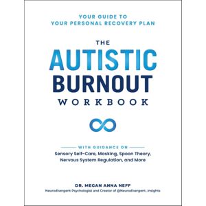 Adams Media Corporation The Autistic Burnout Workbook : Your Guide To Your Personal Recovery Plan Adams Media Corporation The Autistic Burnout Workbook : Your Guide To Your Personal Recovery Plan