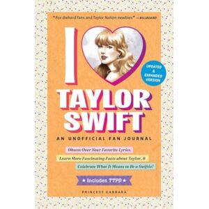 Adams Media Corporation I Love Taylor Swift Updated & Expanded Version : An Unofficial Fan Journal Adams Media Corporation I Love Taylor Swift Updated & Expanded Version : An Unofficial Fan Journal