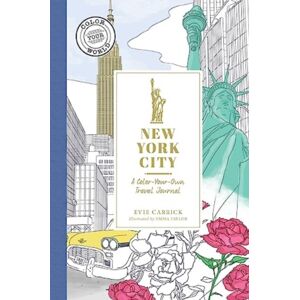 Adams Media Corporation York City : A Color-Your-Own Travel Journal Adams Media Corporation York City : A Color-Your-Own Travel Journal