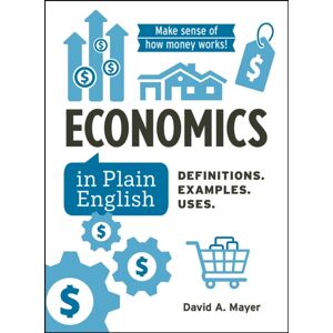 Adams Media Corporation Economics In Plain English : Definitions. Examples. Uses. Adams Media Corporation Economics In Plain English : Definitions. Examples. Uses.