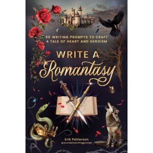 Adams Media Corporation Write A Romantasy : 99 Writing Prompts To Craft A Tale Of Heart And Heroism Adams Media Corporation Write A Romantasy : 99 Writing Prompts To Craft A Tale Of Heart And Heroism