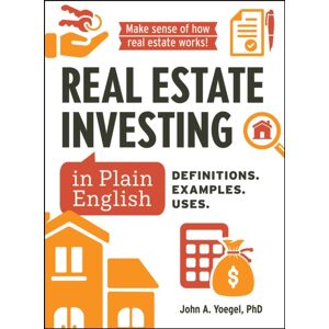 Adams Media Corporation Real Estate Investing In Plain English : Definitions. Examples. Uses. Adams Media Corporation Real Estate Investing In Plain English : Definitions. Examples. Uses.