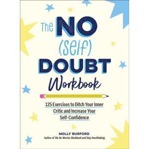 Adams Media Corporation The No (Self) Doubt Workbook : 125 Exercises To Ditch Your Inner Critic And Increase Your Self-Confidence Adams Media Corporation The No (Self) Doubt Workbook : 125 Exercises To Ditch Your Inner Critic And Increase Your Self-Confidence
