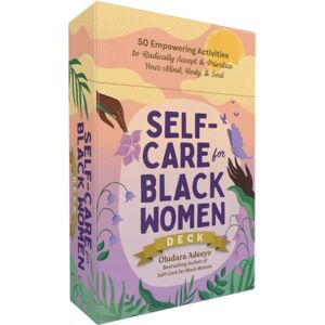 Adams Media Corporation Self-Care For Black Women Deck : 50 Empowering Activities To Radically Accept & Prioritize Your Mind, Body, & Soul Adams Media Corporation Self-Care For Black Women Deck : 50 Empowering Activities To Radically Accept & Prioritize Your Mind, Body, & Soul