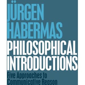 John Wiley and Sons Ltd Philosophical Introductions : Five Approaches To Communicative Reason John Wiley and Sons Ltd Philosophical Introductions : Five Approaches To Communicative Reason